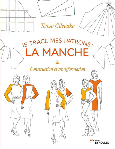 Livre je trace mes patrons : la manche - Construction et transformation
