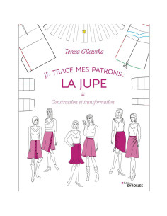 Livre je trace mes patrons : la jupe - Construction et transformation