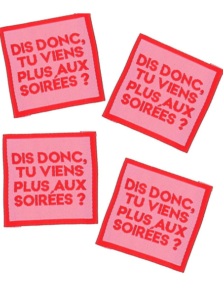 Lot de 4 étiquettes à coudre - Dis donc, tu viens plus aux soirées ?