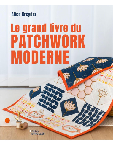 Livre le grand livre du patchwork moderne
